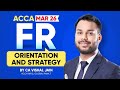 ACCA FR | Orientation and Strategy | March 2026 | CA Vishal Jain AIR 2, Global Rank 7