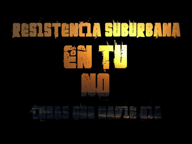 Resistencia Suburbana - En Tu No