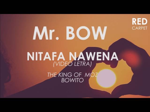 Mr  Bow   Nitafa Nawena (Letra) class=