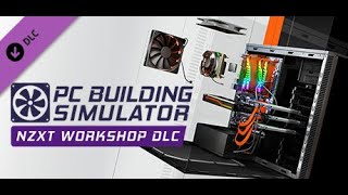 PC Building Simulator - NZXT Workshop - Steam DLC -