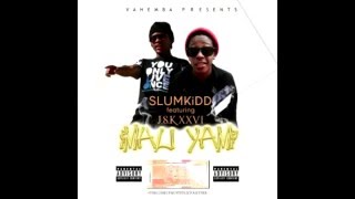 Slumkidd   Imali Yami Ft  J S K Xxvi