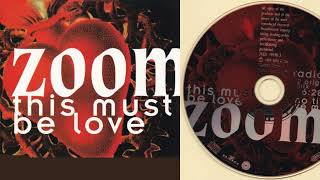 Zoom - This Must Be Love (CD, Maxi-Single, 1994)