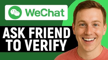 How To Ask A Friend To Verify On WeChat Account (2025) Simple Guide