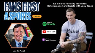 Valor, Heroism, Resilience, Determination and Sports with Joey Jones