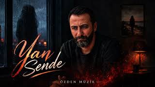 Yan Sende | Özden Müzik | Duygusal Yapay Zeka Şarkısı | 2026