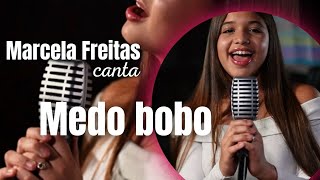 MEDO BOBO - MAIARA E MARAISA - (cover MARCELA FREITAS) - YouTube