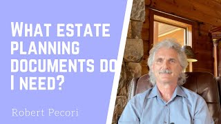 What Estate Planning documents do I need?