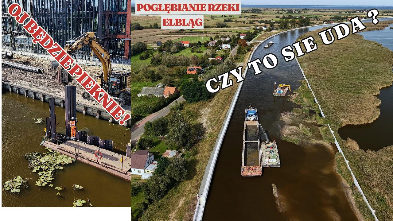 UDA SIĘ CZY SIĘ NIE UDA ? POGŁĘBIANIE RZEKI ELBLĄG- HASŁO: PRZEKOP MIERZEI WIŚLANEJ