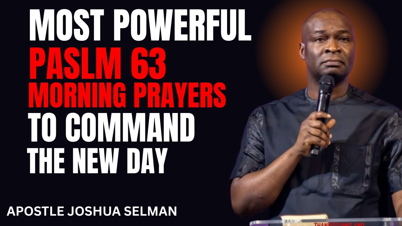PRAY PSALM 63 AT DAWN & COMMAND YOUR DAY WITH POWER | Apostle Joshua Selman