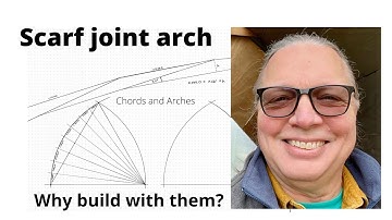 Why build scarf joint arches?