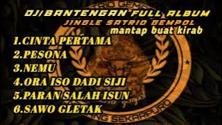 DJ BANTENGAN  FULL ALBUM _JINGLE SATRIO GEMPOL