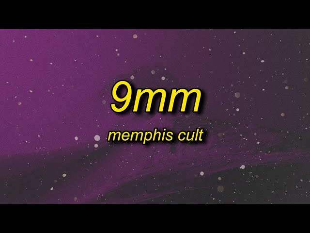 Memphis Cult - 9MM (Lyrics) | watch my 9mm go bang class=