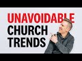 UNAVOIDABLE CHURCH TRENDS OF 2021 | What You Need To Know