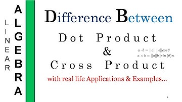Difference between cross and dot product | Dot product | Vector algebra | What is dot product