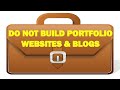 Do not build a portfolio website or blog