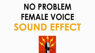 No Problem Female Voice Sound Effect