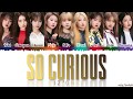 IZ*ONE (아이즈원) - 'SO CURIOUS' Lyrics [Color Coded_Han_Rom_Eng]