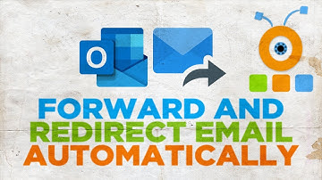 How to Forward and Redirect Outlook Email Automatically