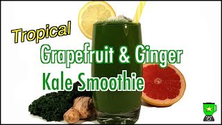 Tropical Grapefruit & Ginger Kale Smoothie (Vegan)