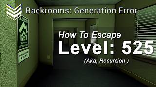 How to Escape Level 525 (Recursion) in Backrooms Generation Error