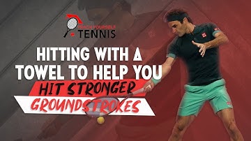 Hitting With a Towel To Help You Hit Stronger Groundstrokes