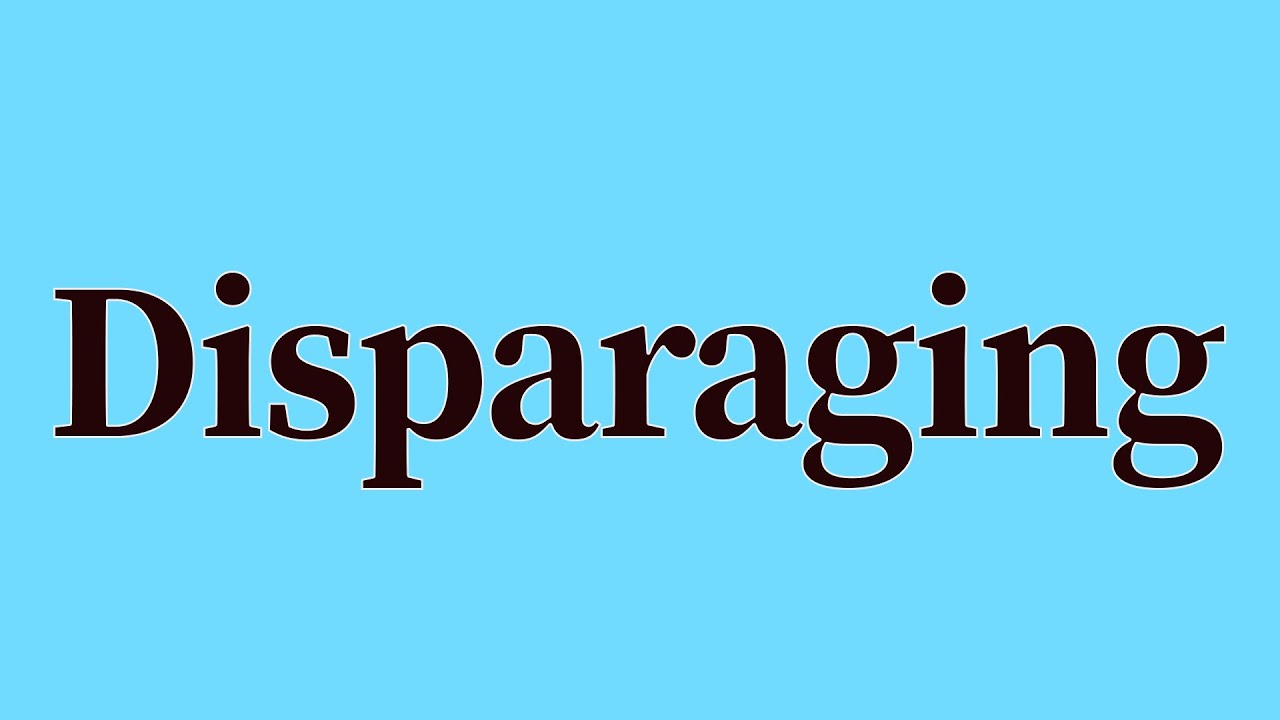 Disparager Disparaging Pronunciation and Meaning - YouTube
