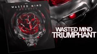 Wasted Mind - Triumphant [HQ Preview]