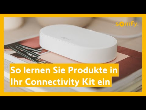 So lernen Sie Produkte in Ihr Connectivity Kit ein | Somfy