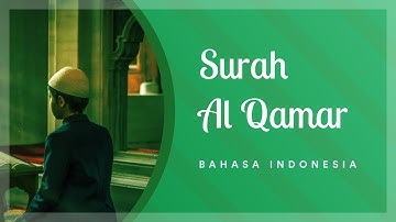 Surah Al Qamar | Arab and Indonesian Translation | by Ahmad Khedr | سورة القمر