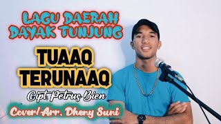 TUAAQ TERUNAAQ || PETRUS BIEN  || COVER/ ARR By. DHENY SUNI