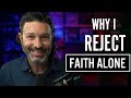 Why I Reject Faith Alone mp3