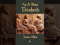 As a Man Thinketh  by  James Allen