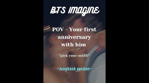 POV - Your first anniversary with him ❤️(Jungkook vers.) #btsimagine  #btsgame #jungkook #btsgame