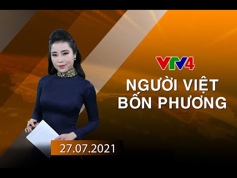 Video Người Việt bốn phương - 27/07/2021| VTV4 - youtube