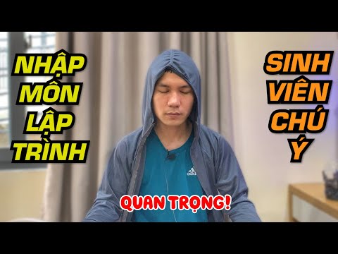 Những kiến thức nhập môn lập trình phải biết đối với sinh viên chuẩn bị đi học  | Vũ Nguyễn Coder