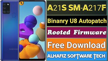 A21s SM-A217F Binary U8 AutoPatch Rooted Call Recording Enable Firmware Working And Tested 100%