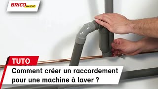 Comment créer un raccordement pour une machine à laver ou un lave