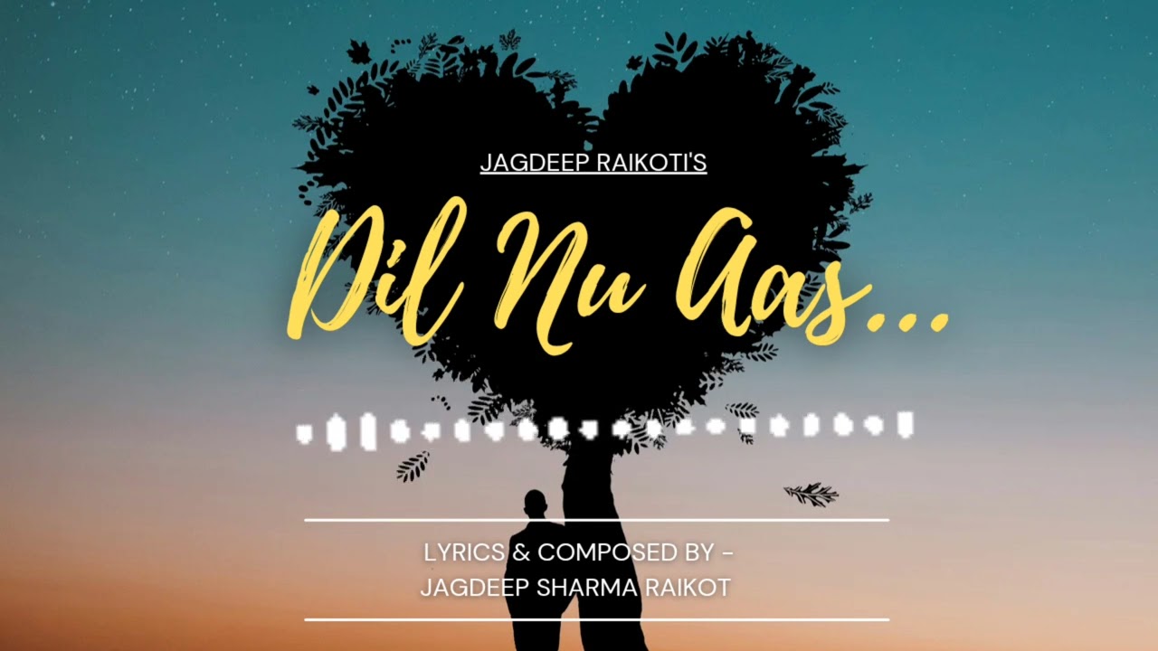 Dil Nu Aas...💔 Sad Song By Jagdeep Raikoti 