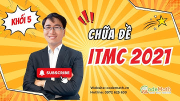 CodeMath - Khối 5 - Chữa đề chung kết quốc gia ITMC năm 2021