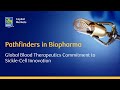 Global Blood Therapeutics Commitment to Sickle-Cell Innovation - Season 2 Episode 7