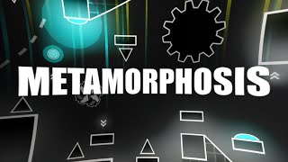 METAMORPHOSIS by Asidel | LAYOUT | Geometry Dash 2.11