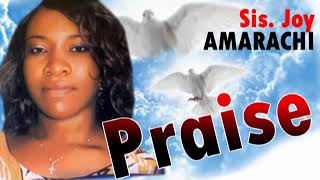 Sis Joy Amarachi -  Praise  -  Nigerian Gospel Songs😍