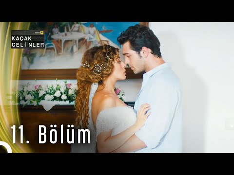 Kaçak Gelinler 11. Bölüm HD