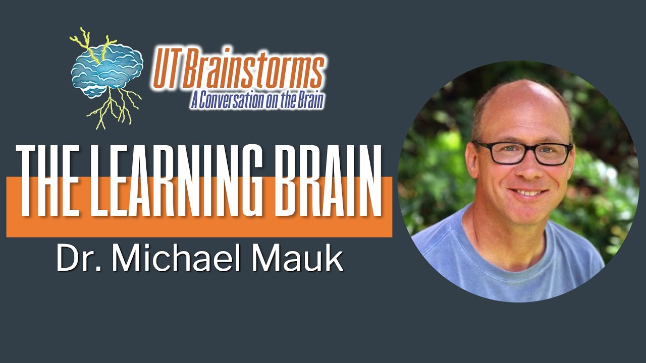 UT Brainstorms: The Learning Brain
