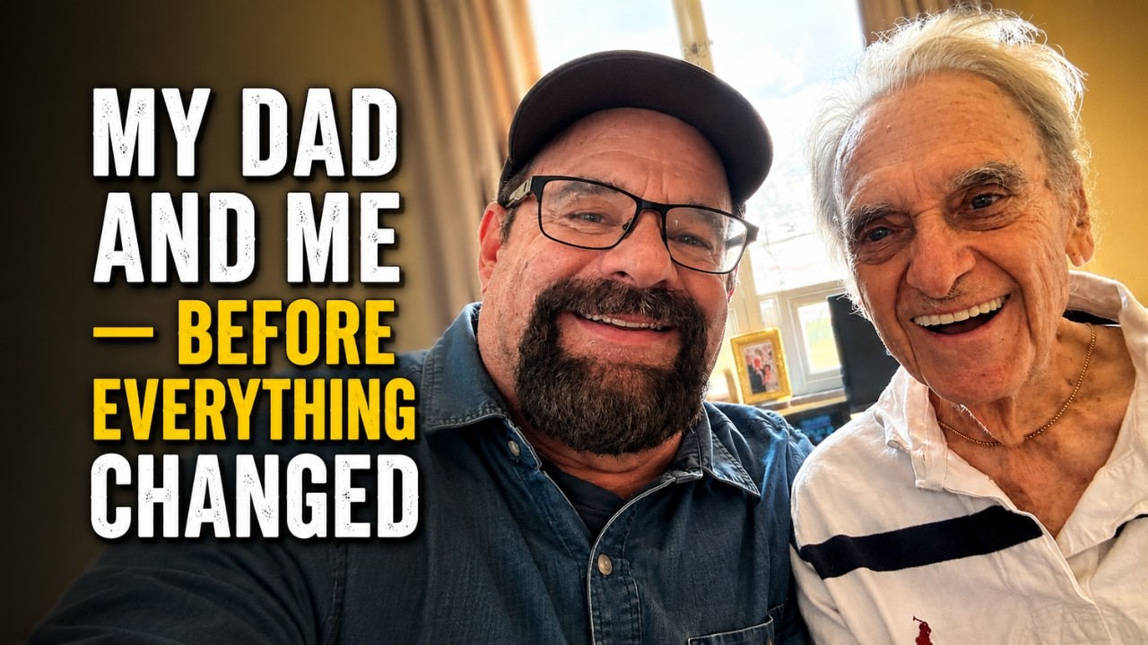 My Dad and Me — Before Everything Changed