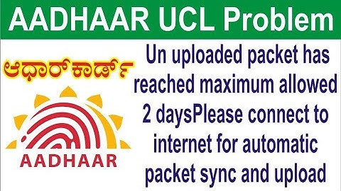 Aadhar UCL Un-uploaded Packet has Reached Maximum