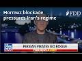 Mark Dubowitz on how the Strait of Hormuz blockade is pressuring Iran's regime – Fox News