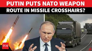 ‘GET READY TO BE BOMBED...’: Russian Army Locks Missile On NATO Weapon Supply Route Big Warning