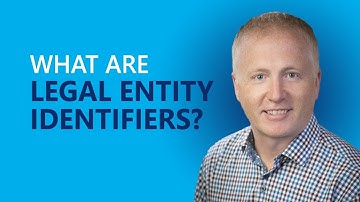 What are Legal Entity Identifiers (LEI)?