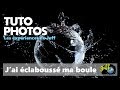 "BOULE MOUILLEE", JOUONS AVEC L'EAU - Tuto-Photos - Episode n°383